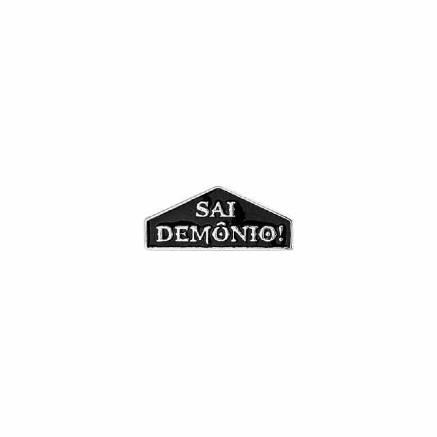 PIN - SAI DEMÔNIO - PRATEADO